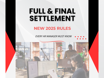 Full and Final Settlement India New 2025 Rules Every HR Manager Must Know